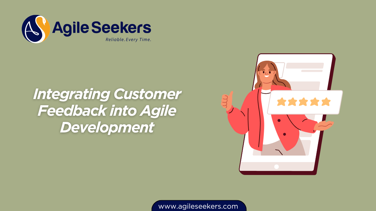 Integrating Customer Feedback into Agile Development Integrating Customer Feedback into Agile Development