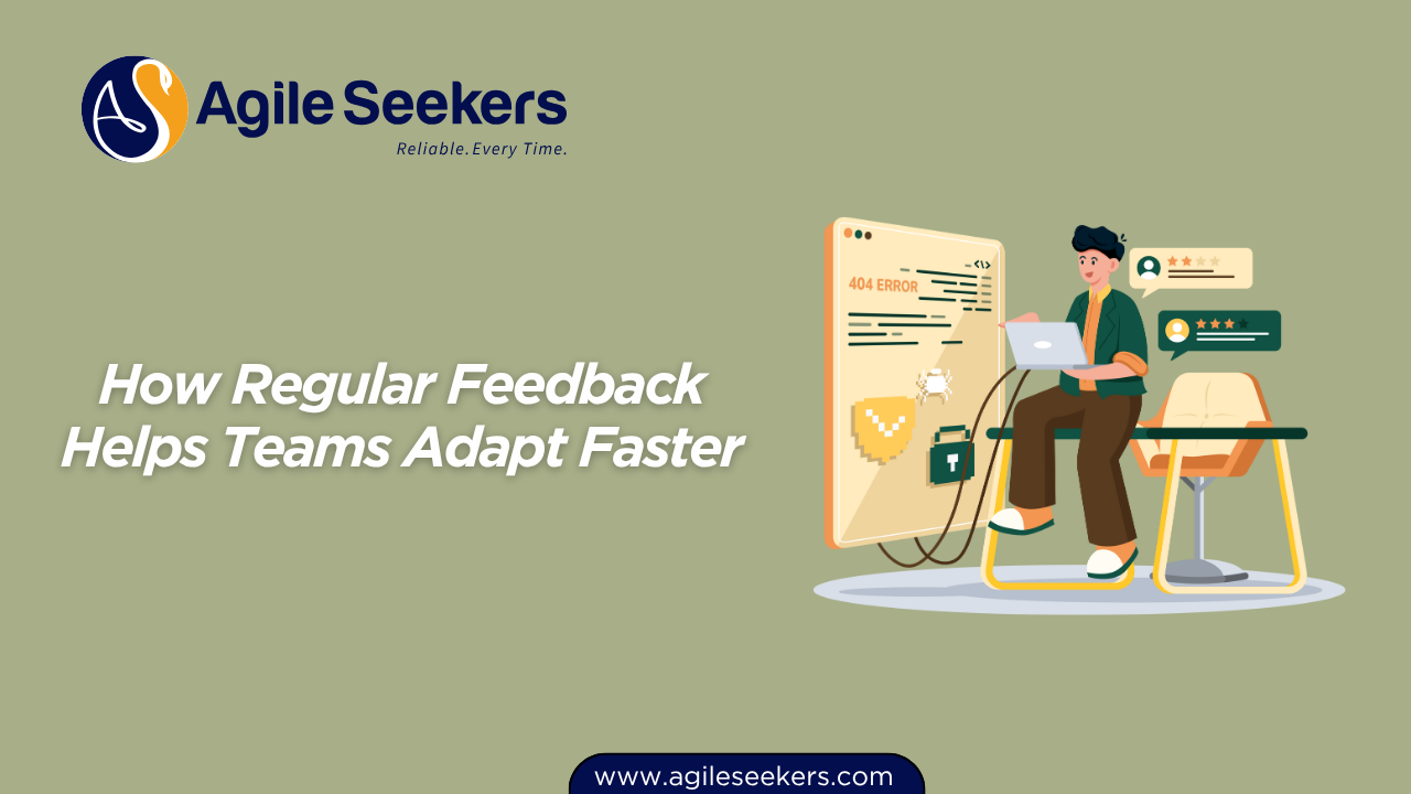 How Regular Feedback Helps Teams Adapt Faster How Regular Feedback Helps Teams Adapt Faster