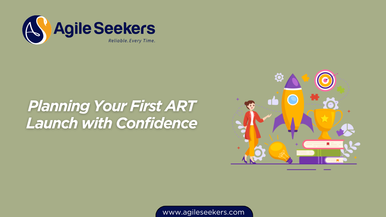 Planning Your First ART Launch with Confidence Planning Your First ART Launch with Confidence