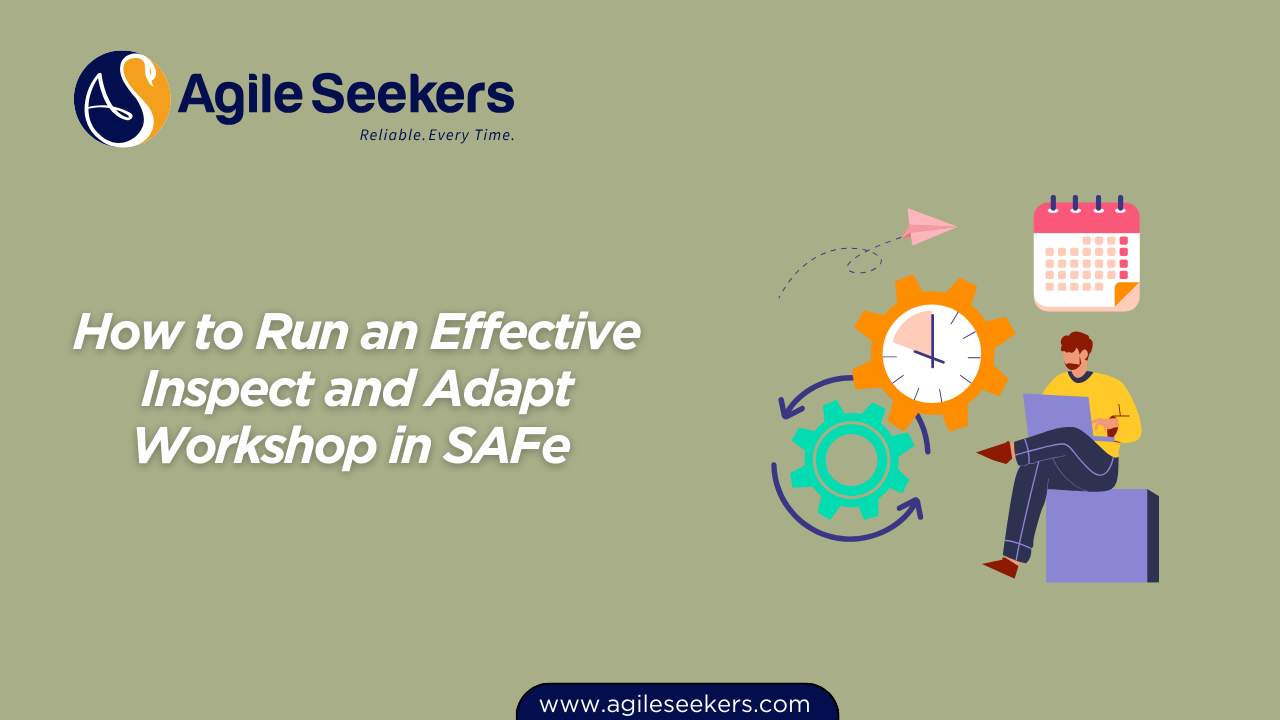 How to Run an Effective Inspect and Adapt Workshop in SAFe How to Run an Effective Inspect and Adapt Workshop in SAFe