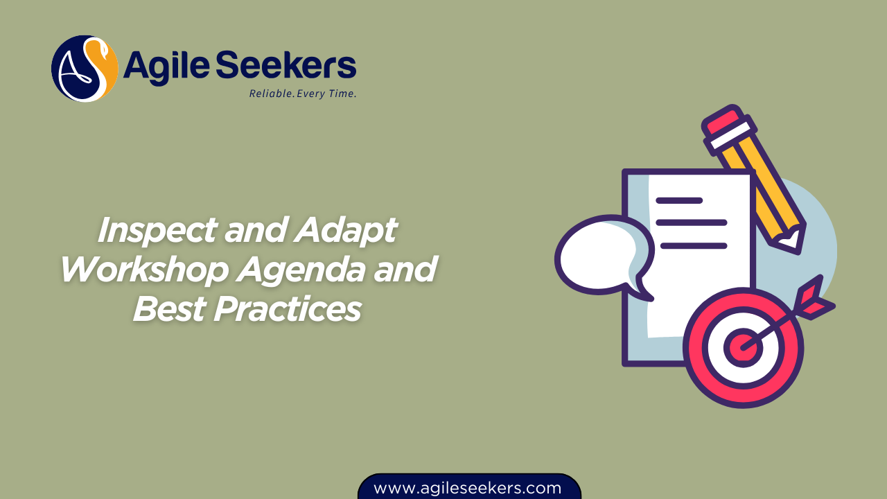 Inspect and Adapt Workshop Agenda and Best Practices Inspect and Adapt Workshop Agenda and Best Practices