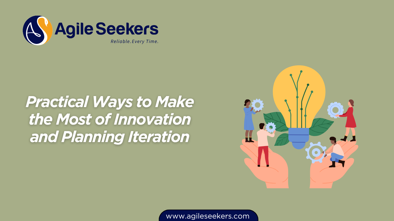 Make the Most of Innovation and Planning Iteration Make the Most of Innovation and Planning Iteration