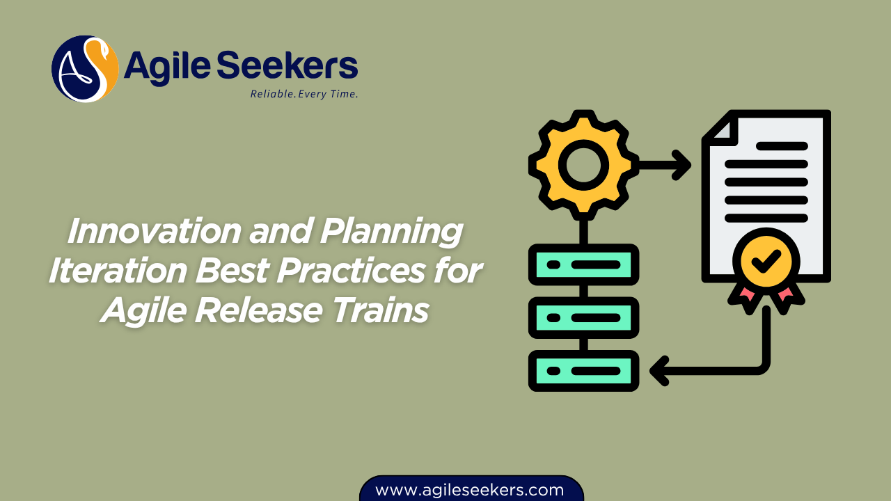 Innovation and Planning Iteration Best Practices for Agile Release Trains Innovation and Planning Iteration Best Practices for Agile Release Trains