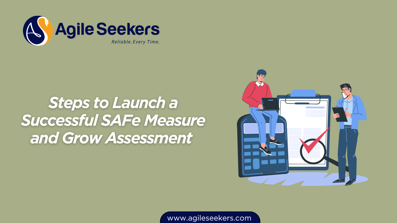 Steps to Launch a Successful SAFe Measure and Grow Assessment Steps to Launch a Successful SAFe Measure and Grow Assessment