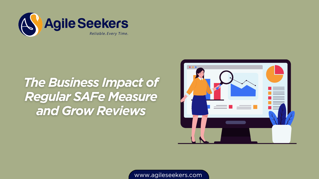 Impact of Regular SAFe Measure and Grow Reviews Impact of Regular SAFe Measure and Grow Reviews