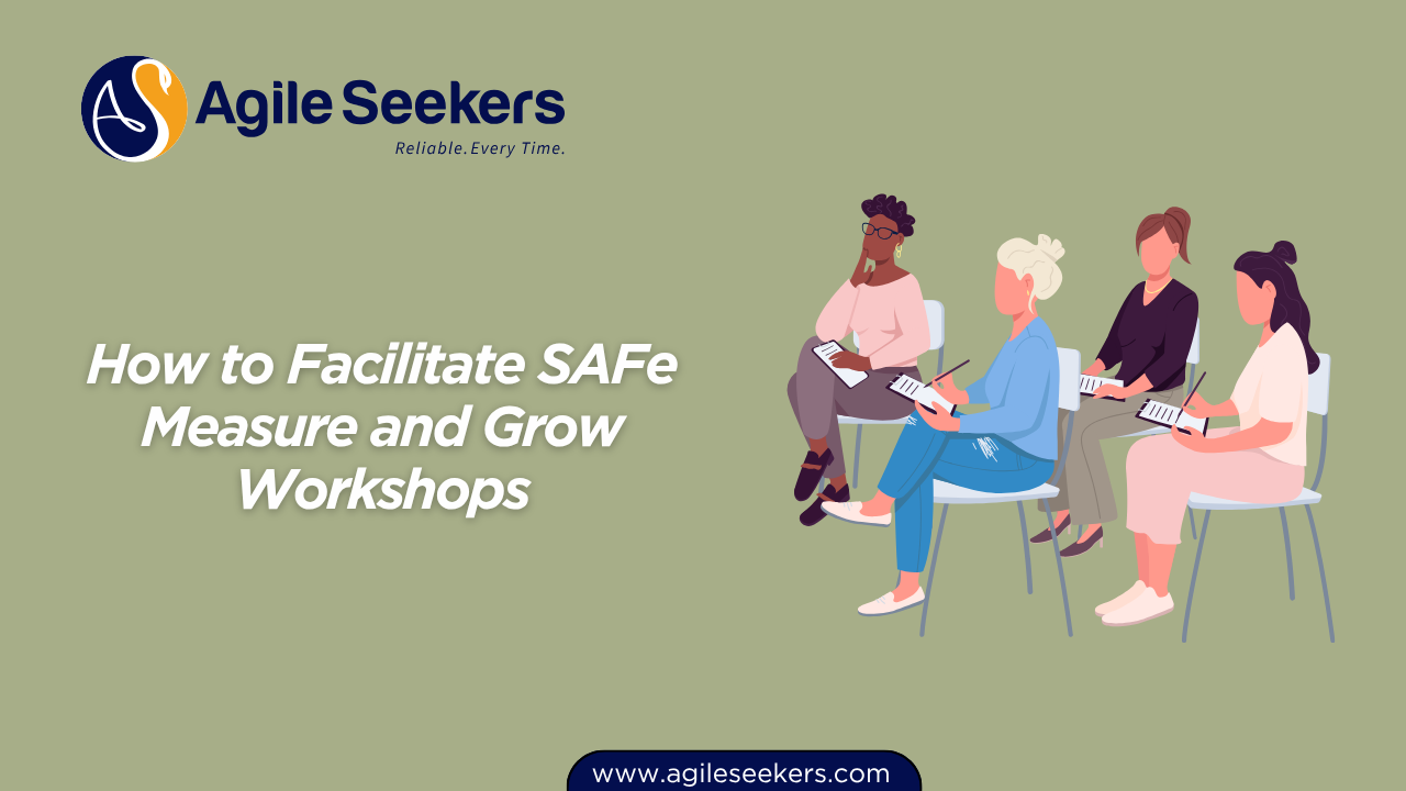 How to Facilitate SAFe Measure and Grow Workshops How to Facilitate SAFe Measure and Grow Workshops