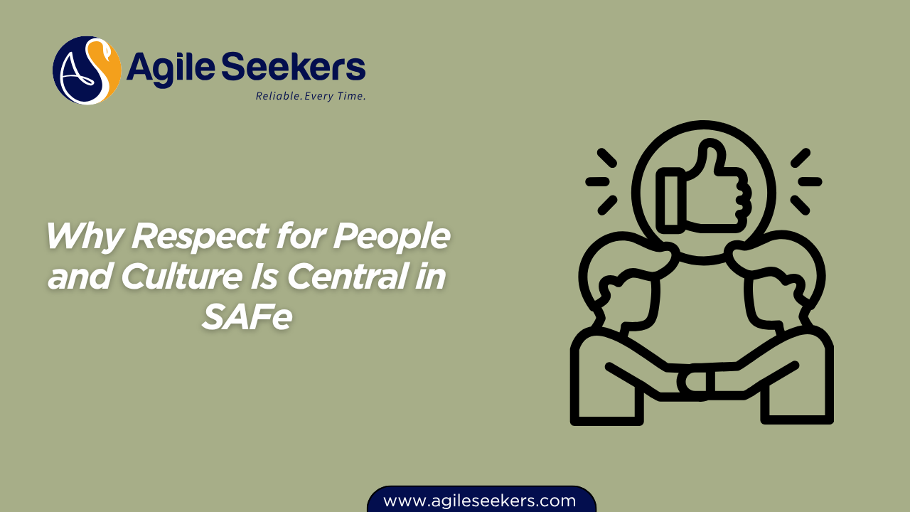 Respect for People and Culture Is Central in SAFe Respect for People and Culture Is Central in SAFe