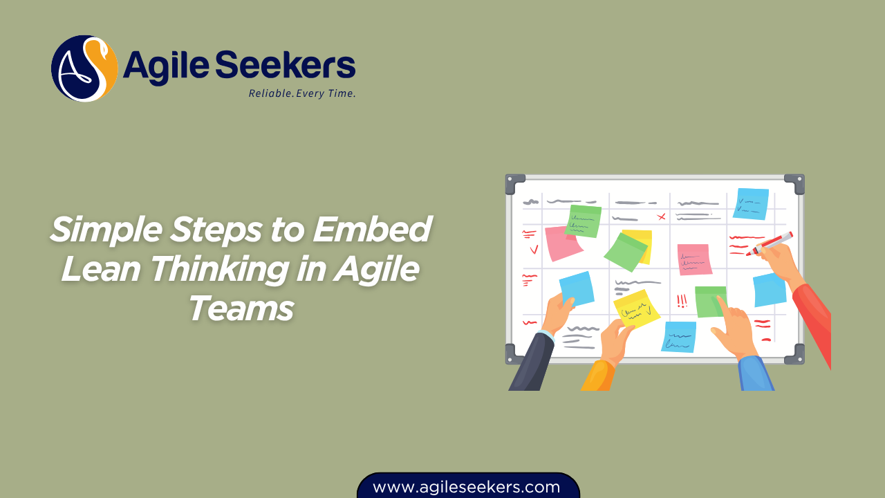 Simple Steps to Embed Lean Thinking in Agile Teams Simple Steps to Embed Lean Thinking in Agile Teams