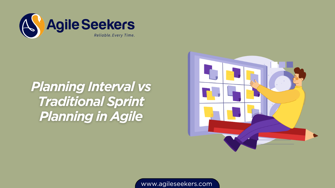 Planning Interval vs Traditional Sprint Planning in Agile Planning Interval vs Traditional Sprint Planning in Agile