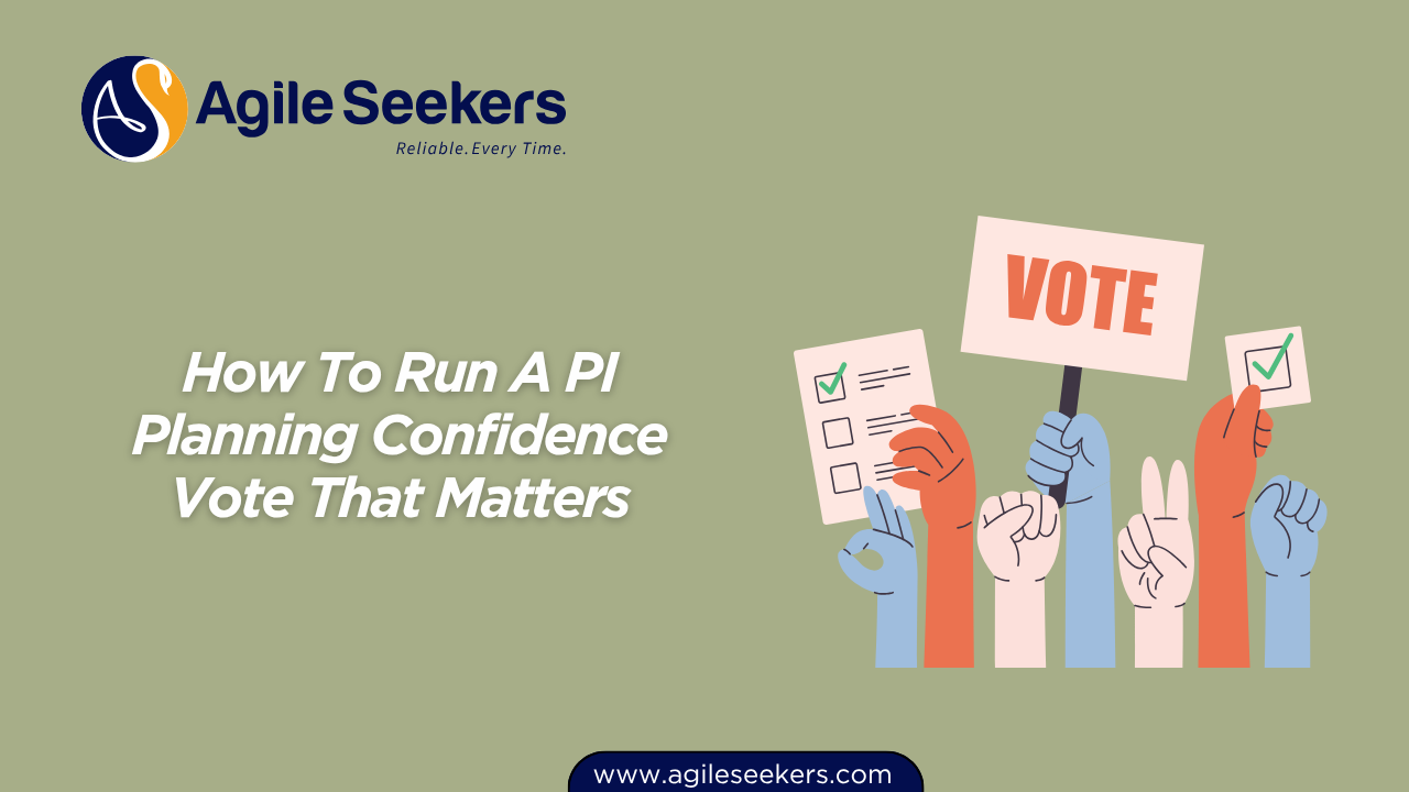 Run A PI Planning Confidence Vote That Matters Run A PI Planning Confidence Vote That Matters