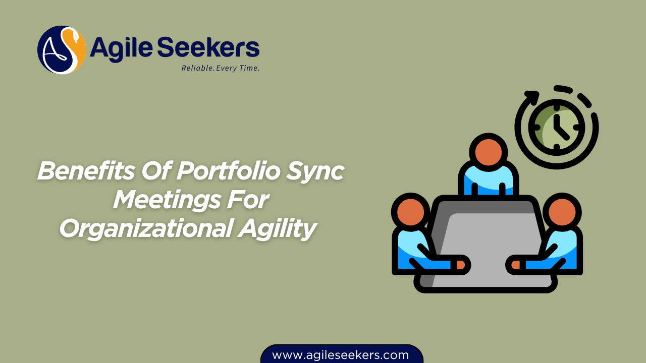 Benefits Of Portfolio Sync Meetings For Organizational Agility Benefits Of Portfolio Sync Meetings For Organizational Agility