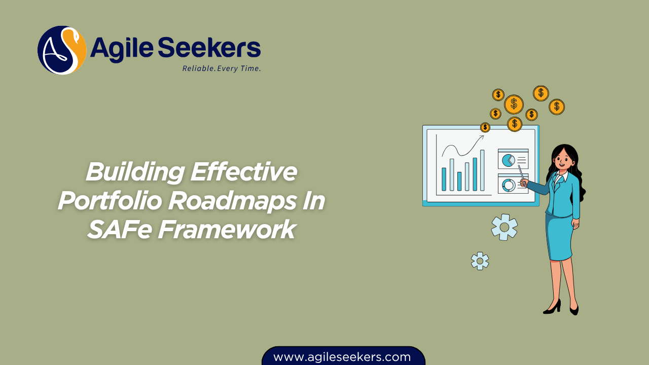 Building Effective Portfolio Roadmaps In SAFe Framework Building Effective Portfolio Roadmaps In SAFe Framework