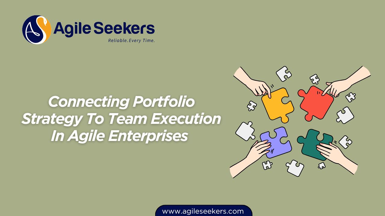 Connecting Portfolio Strategy To Team Execution In Agile Enterprises Connecting Portfolio Strategy To Team Execution In Agile Enterprises