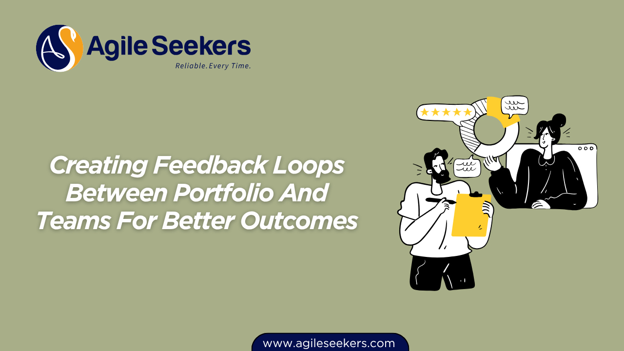 Feedback Loops Between Portfolio And Teams For Better Outcomes Feedback Loops Between Portfolio And Teams For Better Outcomes
