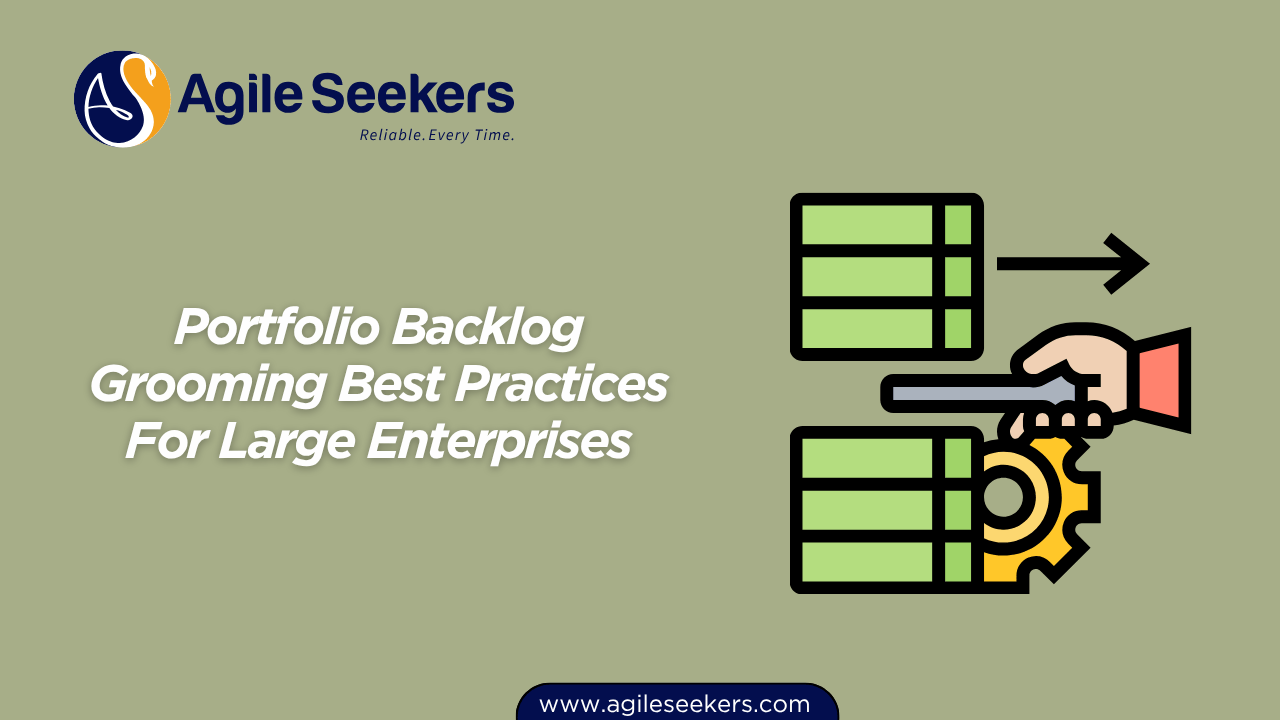 Portfolio Backlog Grooming Best Practices For Large Enterprises Portfolio Backlog Grooming Best Practices For Large Enterprises