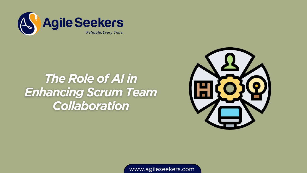 The Role of AI in Enhancing Scrum Team Collaboration The Role of AI in Enhancing Scrum Team Collaboration