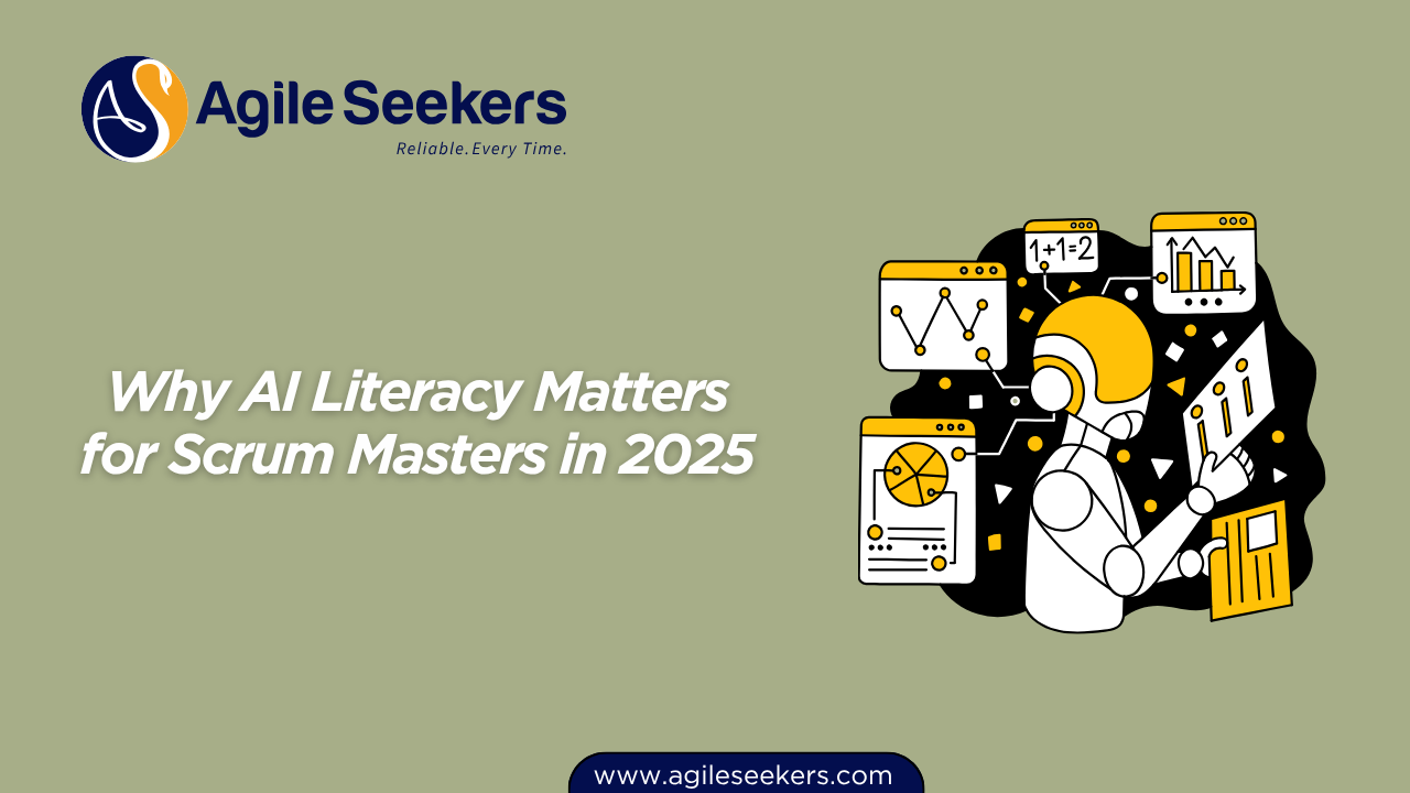 Why AI Literacy Matters for Scrum Masters in 2025 Why AI Literacy Matters for Scrum Masters in 2025