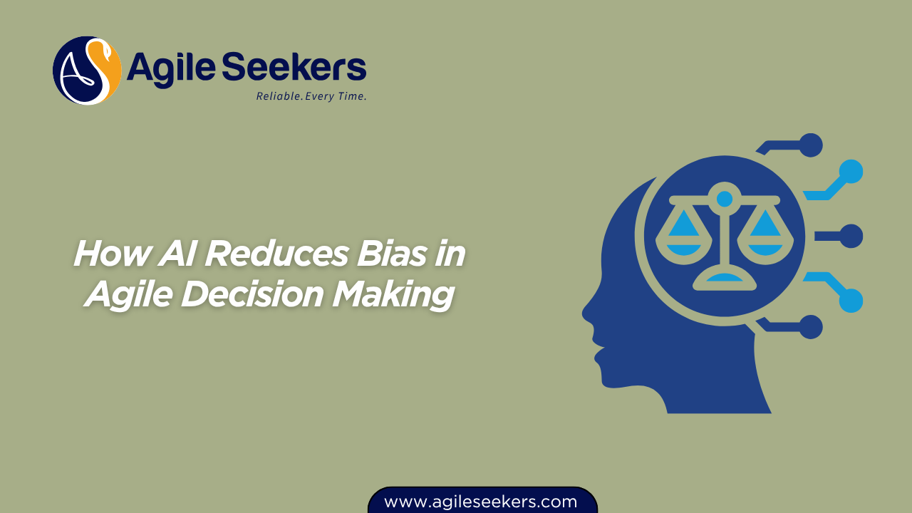 How AI Reduces Bias in Agile Decision Making How AI Reduces Bias in Agile Decision Making