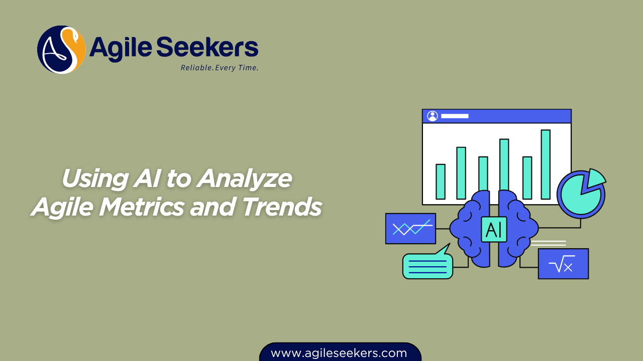 Using AI to Analyze Agile Metrics and Trends Using AI to Analyze Agile Metrics and Trends