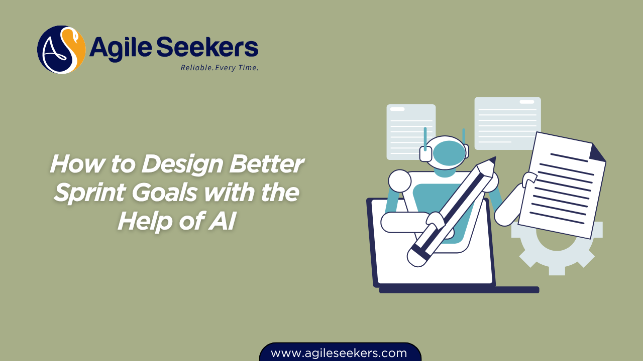 How to Design Better Sprint Goals with the Help of AI How to Design Better Sprint Goals with the Help of AI
