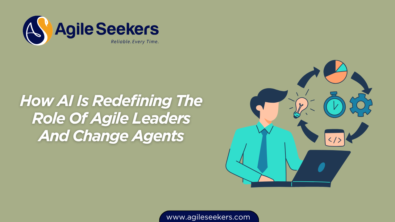 AI Is Redefining The Role Of Agile Leaders And Change Agents AI Is Redefining The Role Of Agile Leaders And Change Agents