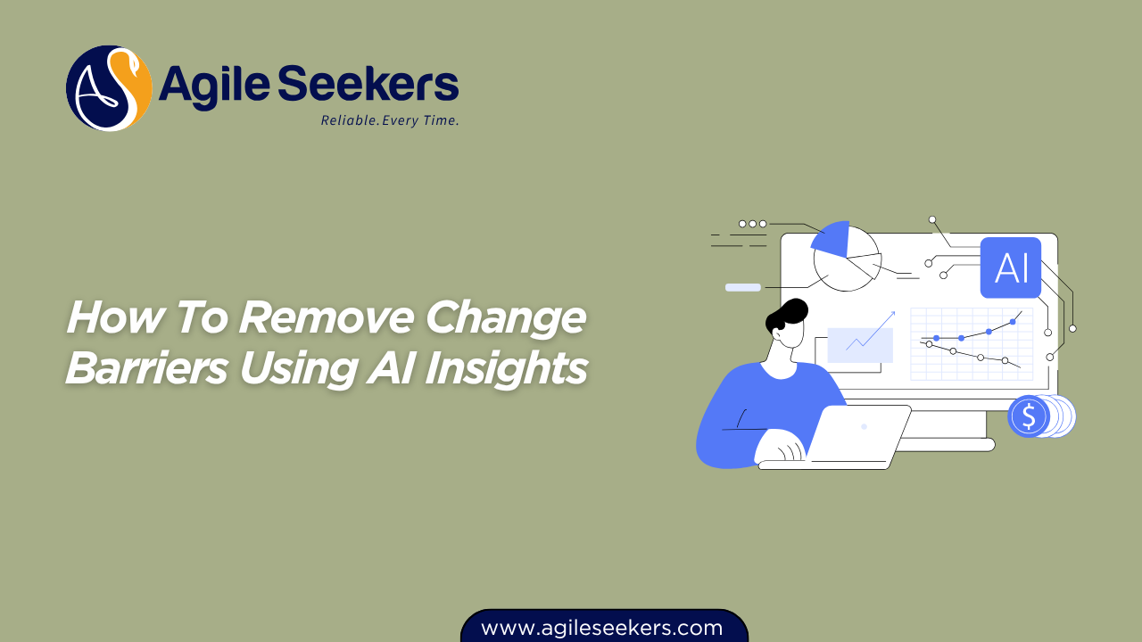 How To Remove Change Barriers Using AI Insights How To Remove Change Barriers Using AI Insights
