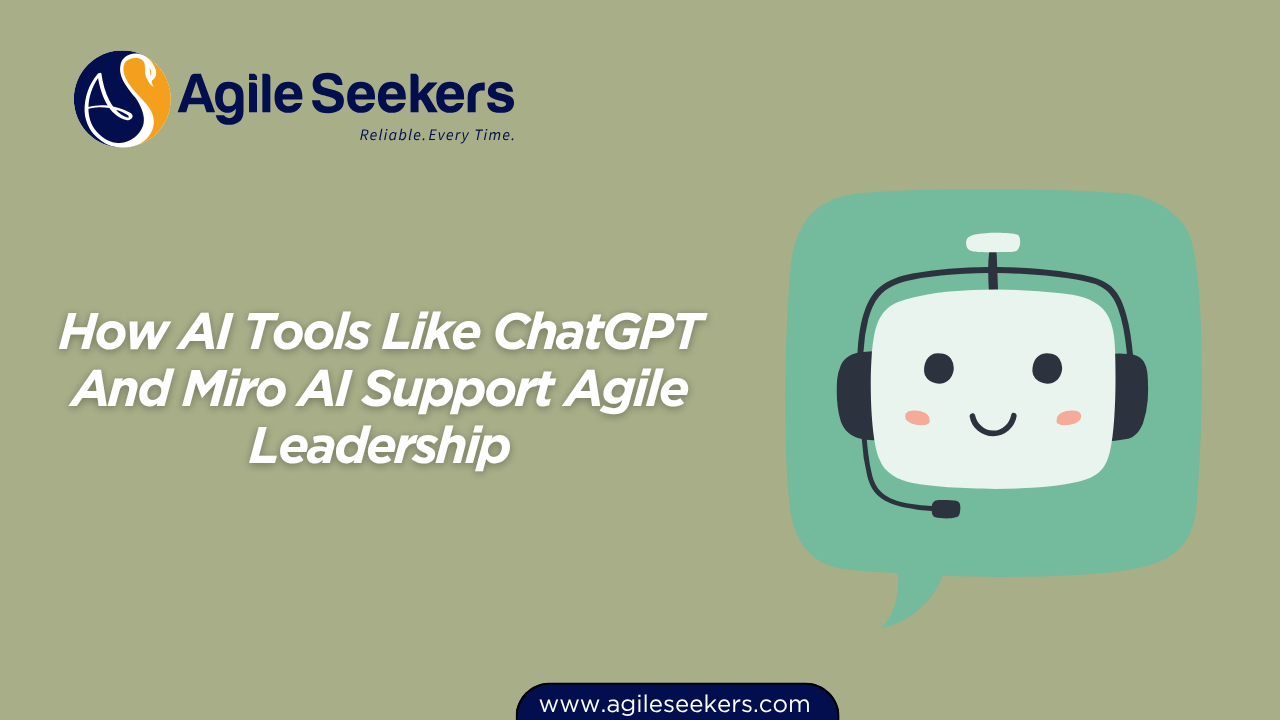 How AI Tools Like ChatGPT And Miro AI Support Agile Leadership How AI Tools Like ChatGPT And Miro AI Support Agile Leadership