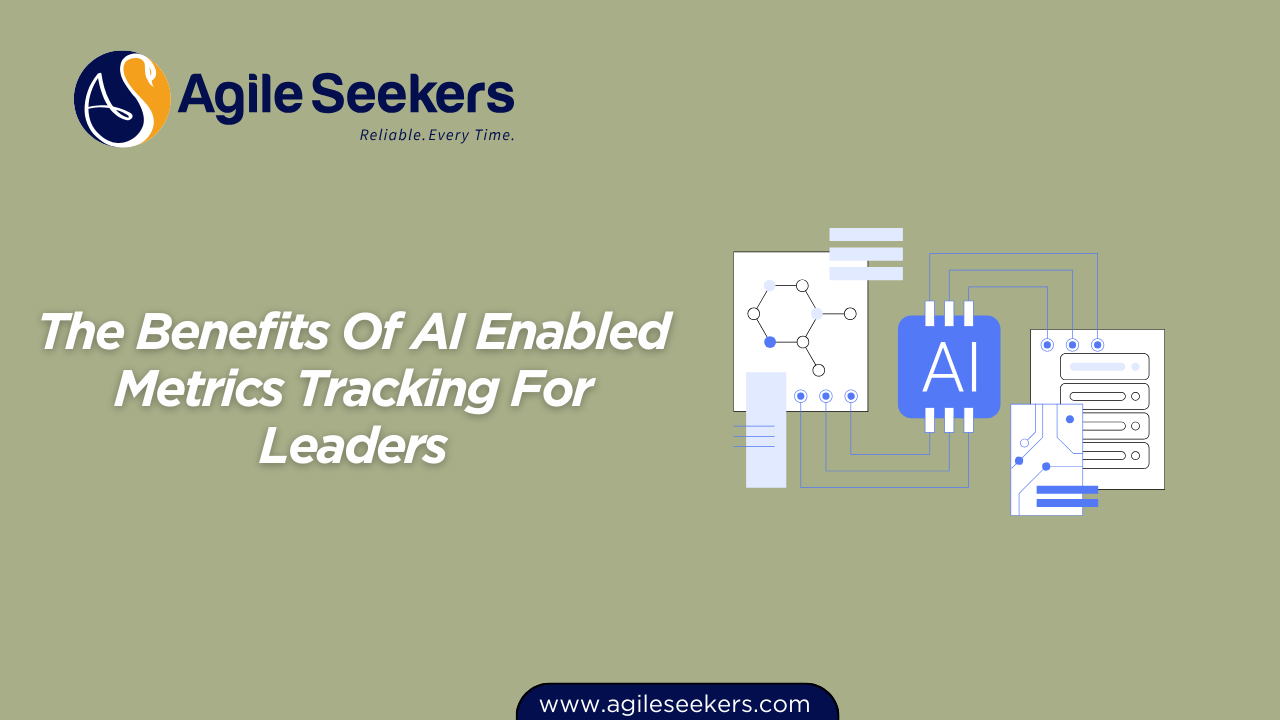 Benefits Of AI Enabled Metrics Tracking For Leaders