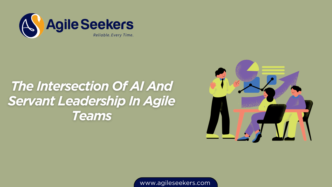 The Intersection Of AI And Servant Leadership In Agile Teams