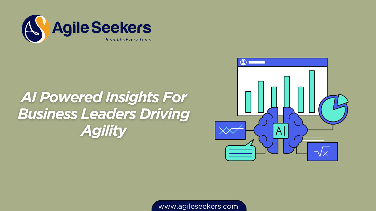 AI Powered Insights For Business Leaders Driving Agility
