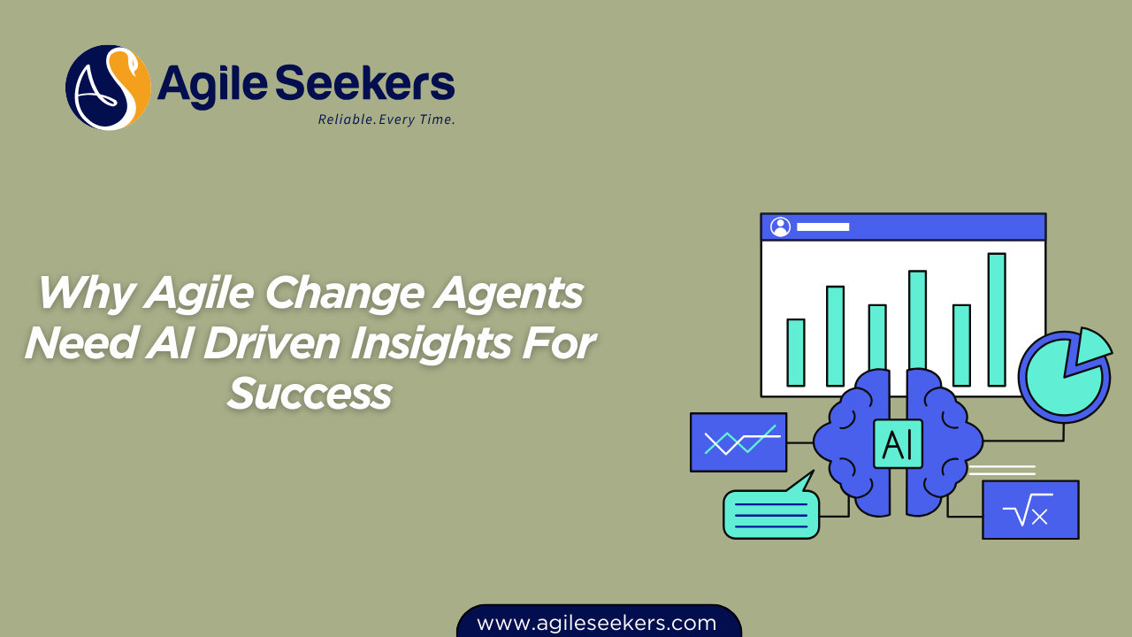 Change Agents Need AI Driven Insights For Success Change Agents Need AI Driven Insights For Success