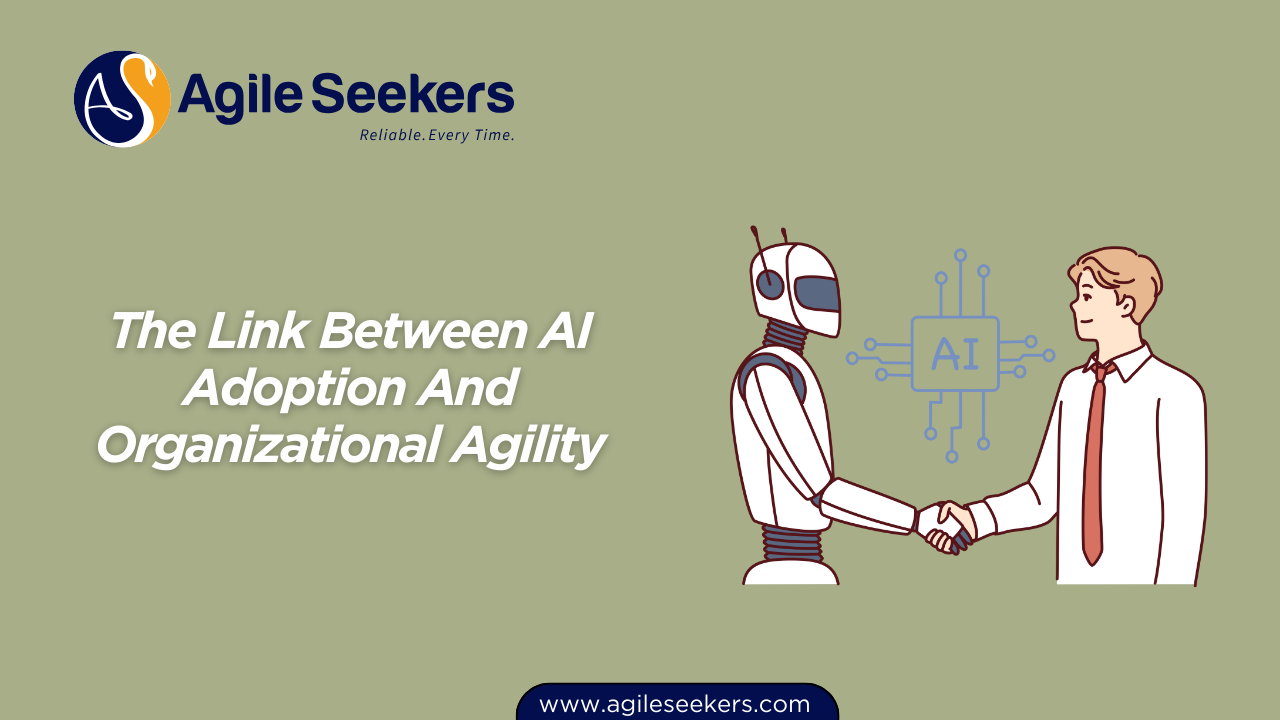 The Link Between AI Adoption And Organizational Agility The Link Between AI Adoption And Organizational Agility