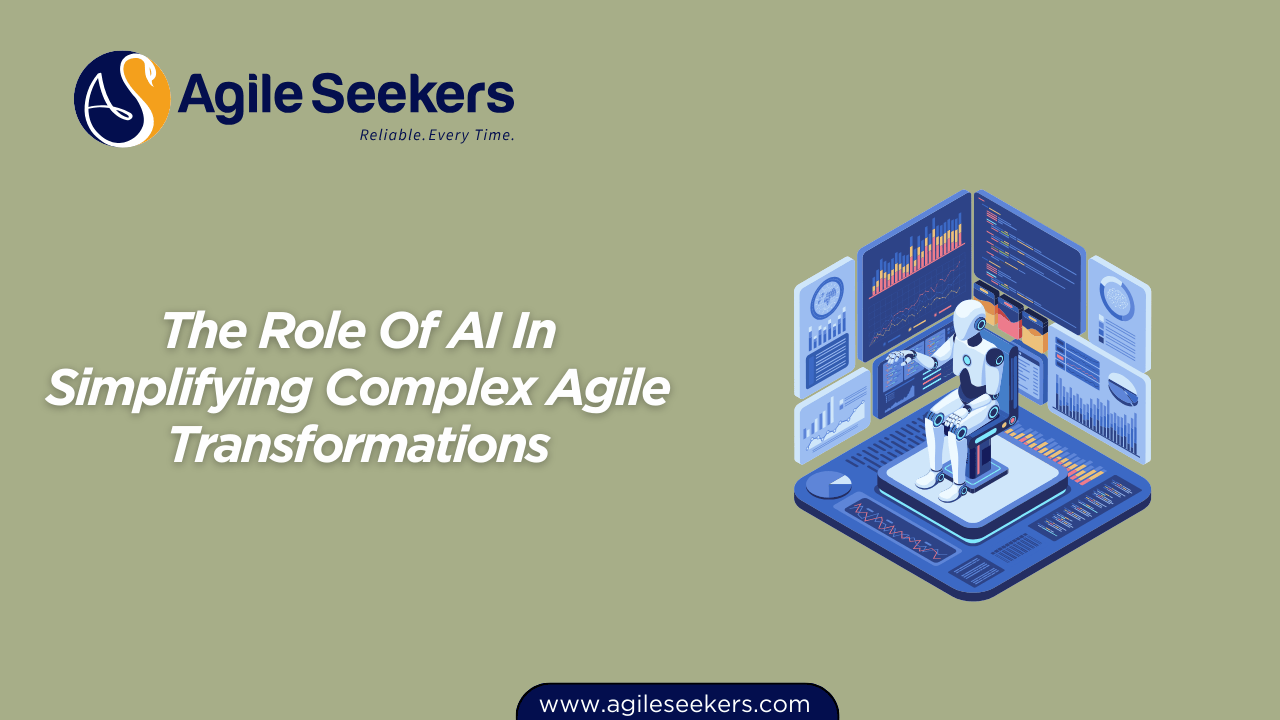 The Role Of AI In Simplifying Complex Agile Transformations The Role Of AI In Simplifying Complex Agile Transformations