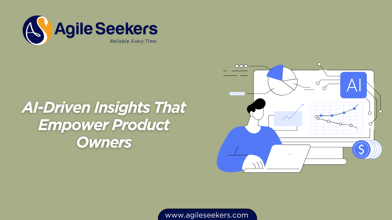 AI-Driven Insights That Empower Product Owners AI-Driven Insights That Empower Product Owners