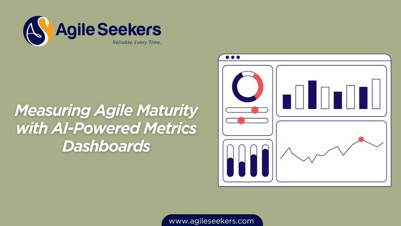 Measuring Agile Maturity with AI-Powered Metrics Dashboards Measuring Agile Maturity with AI-Powered Metrics Dashboards