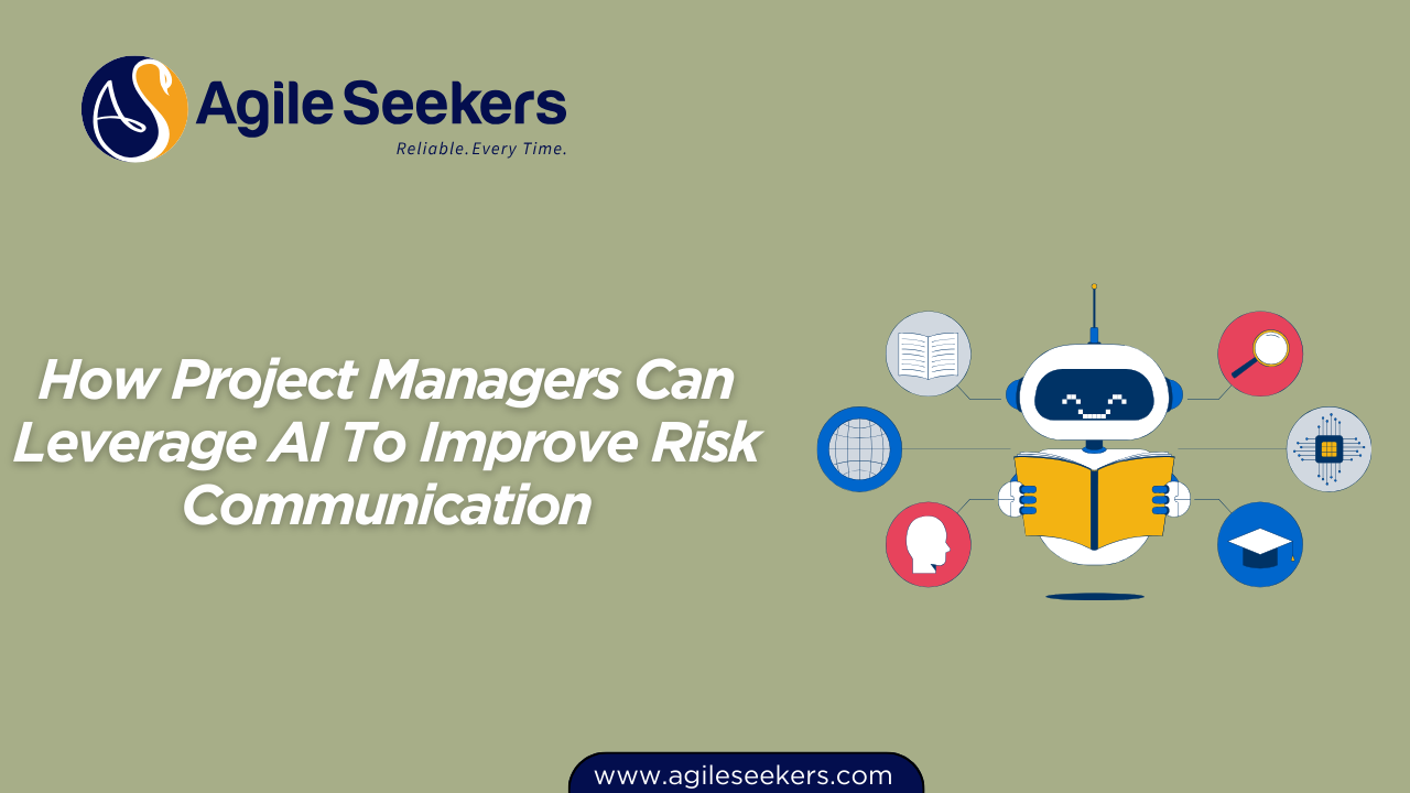 How Project Managers Can Leverage AI To Improve Risk Communication How Project Managers Can Leverage AI To Improve Risk Communication