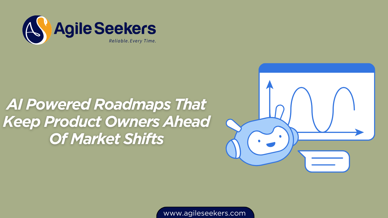 AI Powered Roadmaps That Keep Product Owners Ahead Of Market Shifts AI Powered Roadmaps That Keep Product Owners Ahead Of Market Shifts