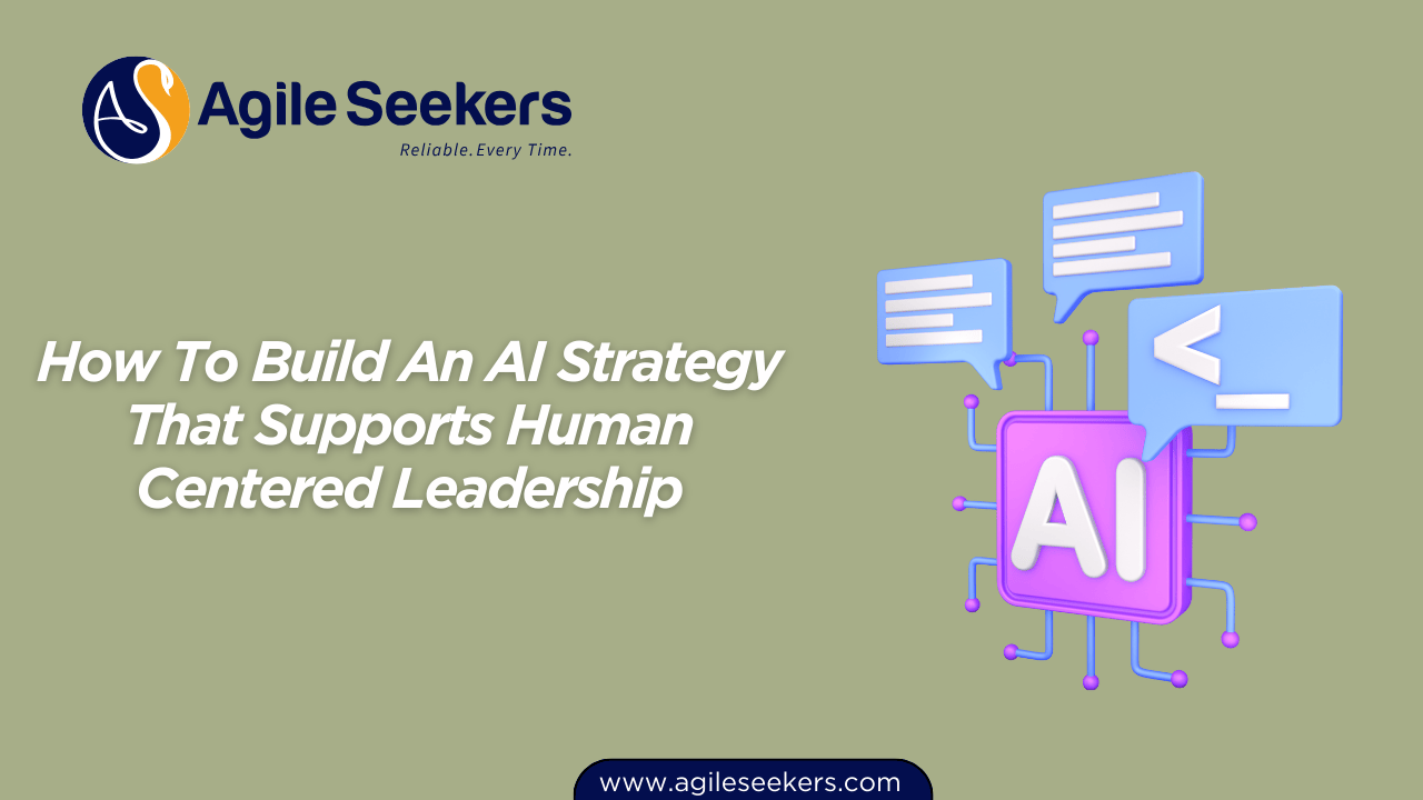 Build An AI Strategy That Supports Human Centered Leadership Build An AI Strategy That Supports Human Centered Leadership