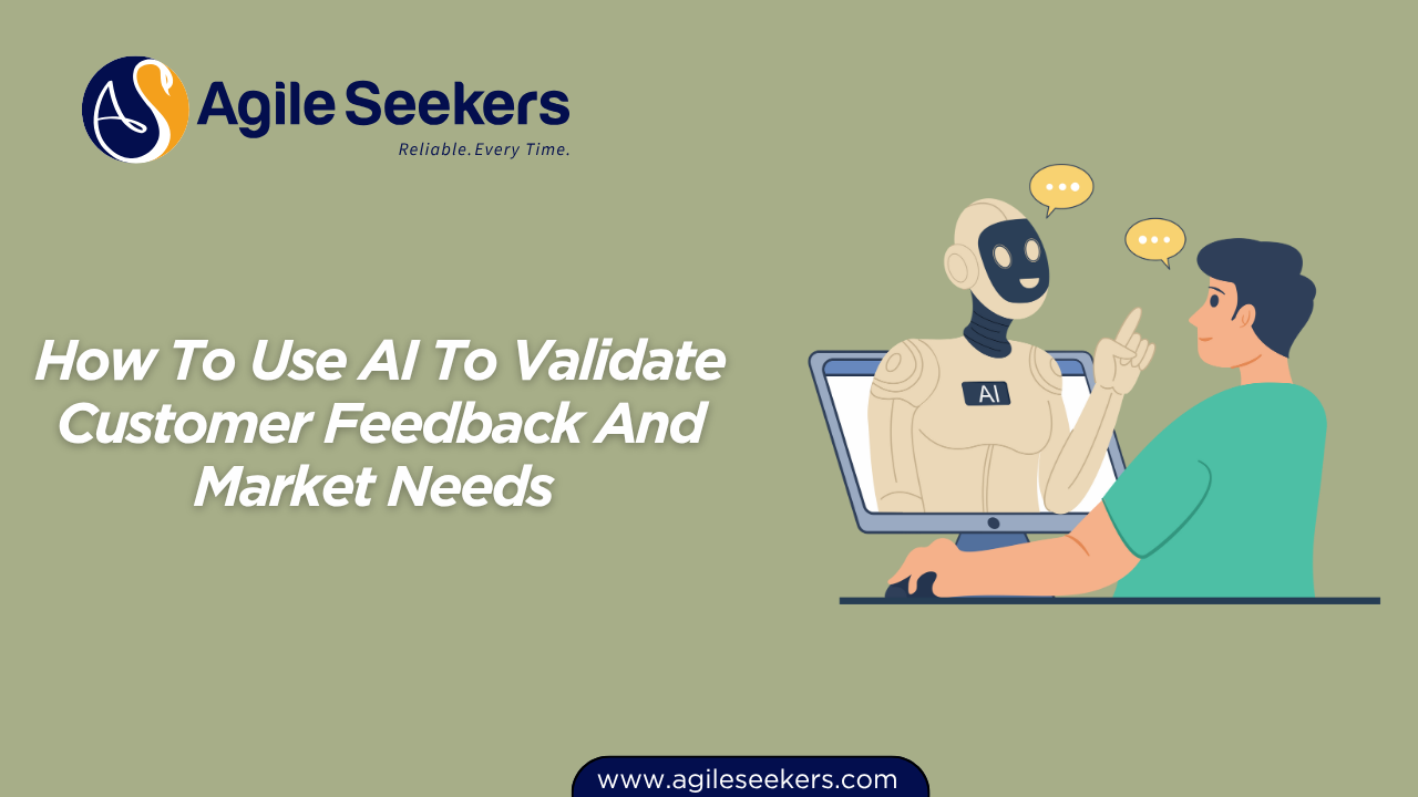 Use AI To Validate Customer Feedback And Market Needs 
