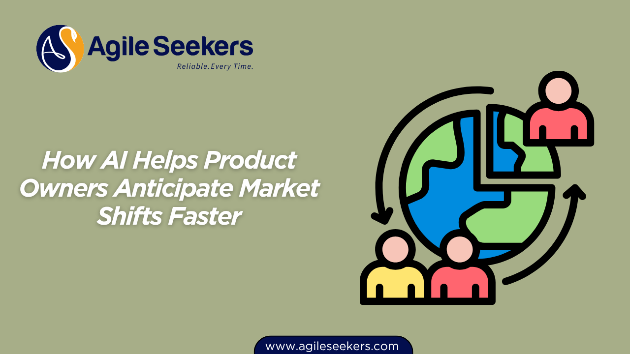 How AI Helps Product Owners Anticipate Market Shifts Faster