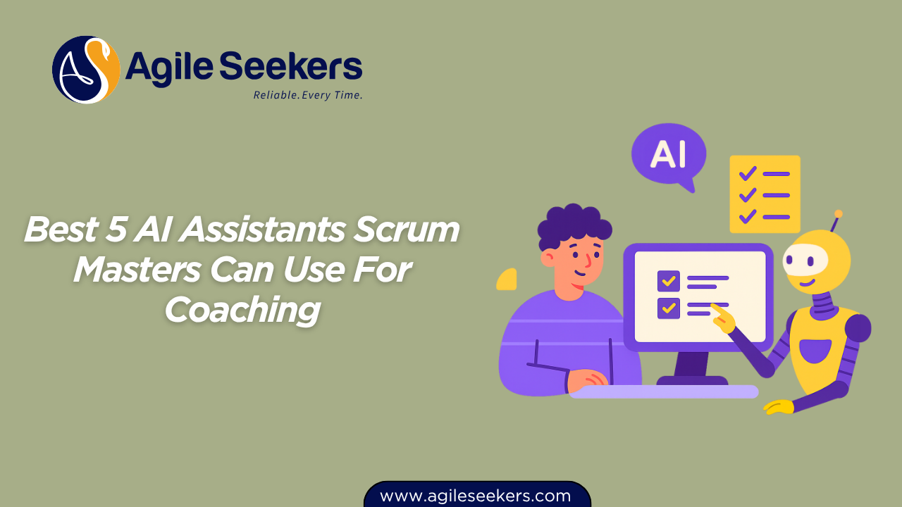 Best 5 AI Assistants Scrum Masters Can Use For Coaching
