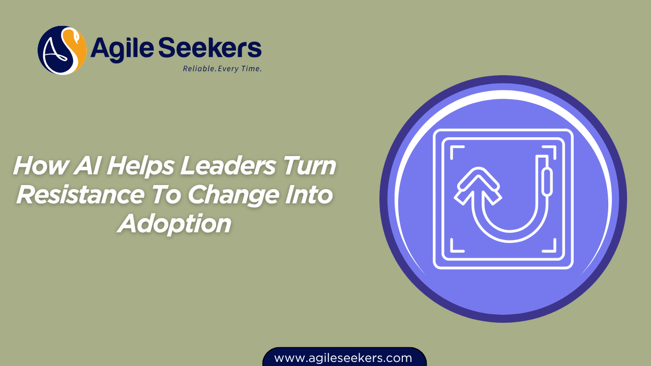 AI Helps Leaders Turn Resistance To Change