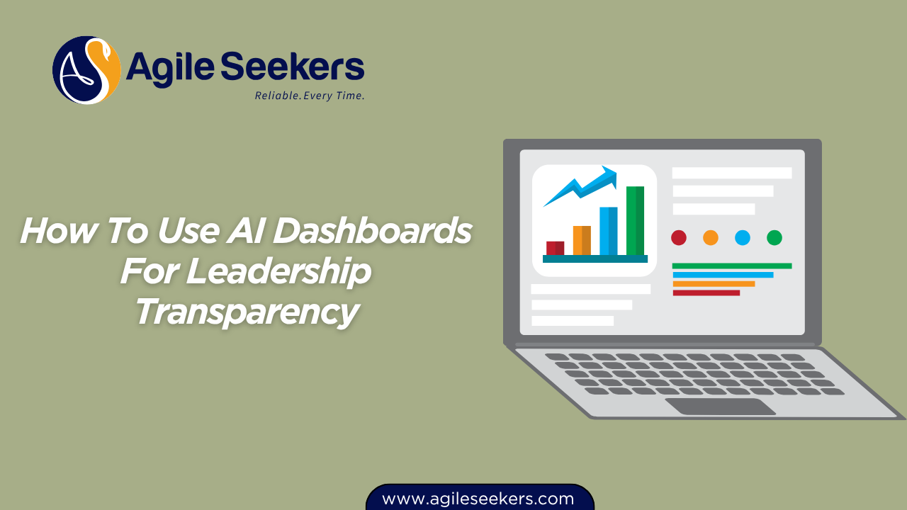 Use AI Dashboards For Leadership Transparency
