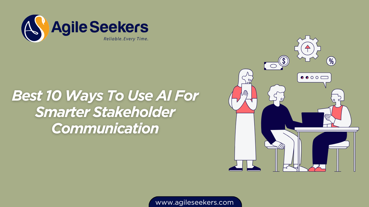 Ways To Use AI For Smarter Stakeholder Communication