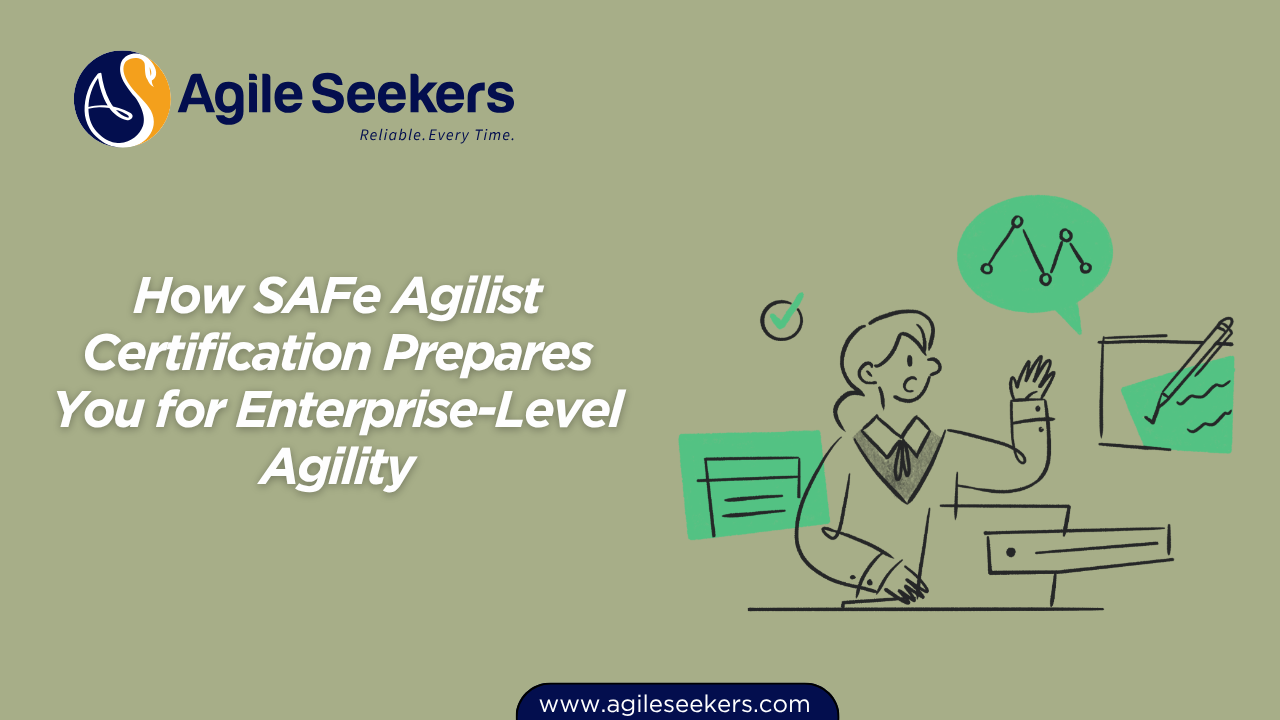 How SAFe Agilist Certification Prepares You for Enterprise-Level Agility