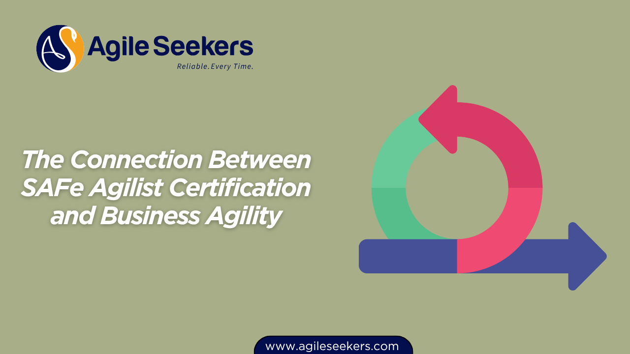 Connection Between SAFe Agilist Certification and Business Agility