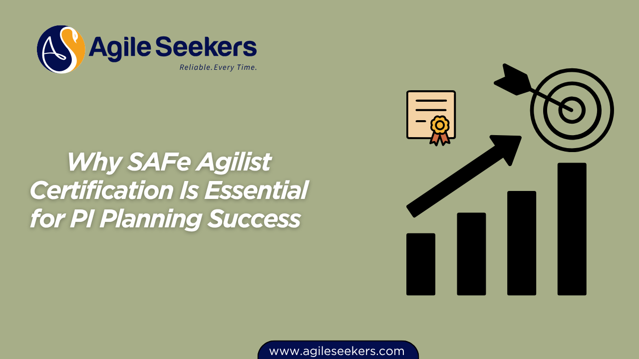 SAFe Agilist Certification Is Essential for PI Planning Success 
