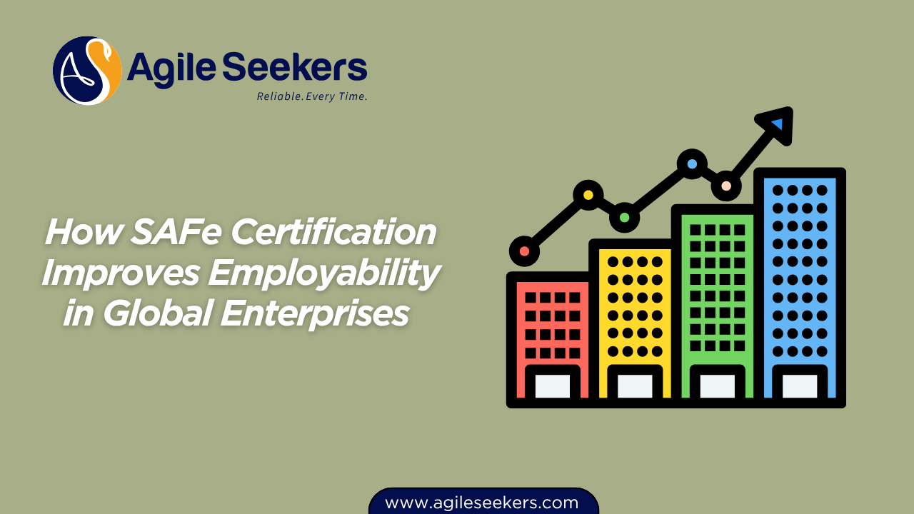  SAFe Certification Improves Employability in Global Enterprises