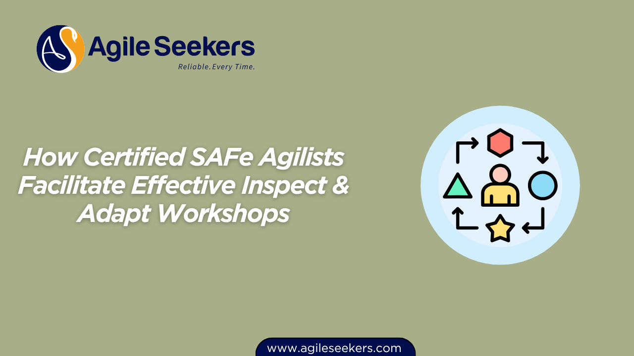 Certified SAFe Agilists Facilitate Effective Inspect & Adapt Workshops Certified SAFe Agilists Facilitate Effective Inspect & Adapt Workshops