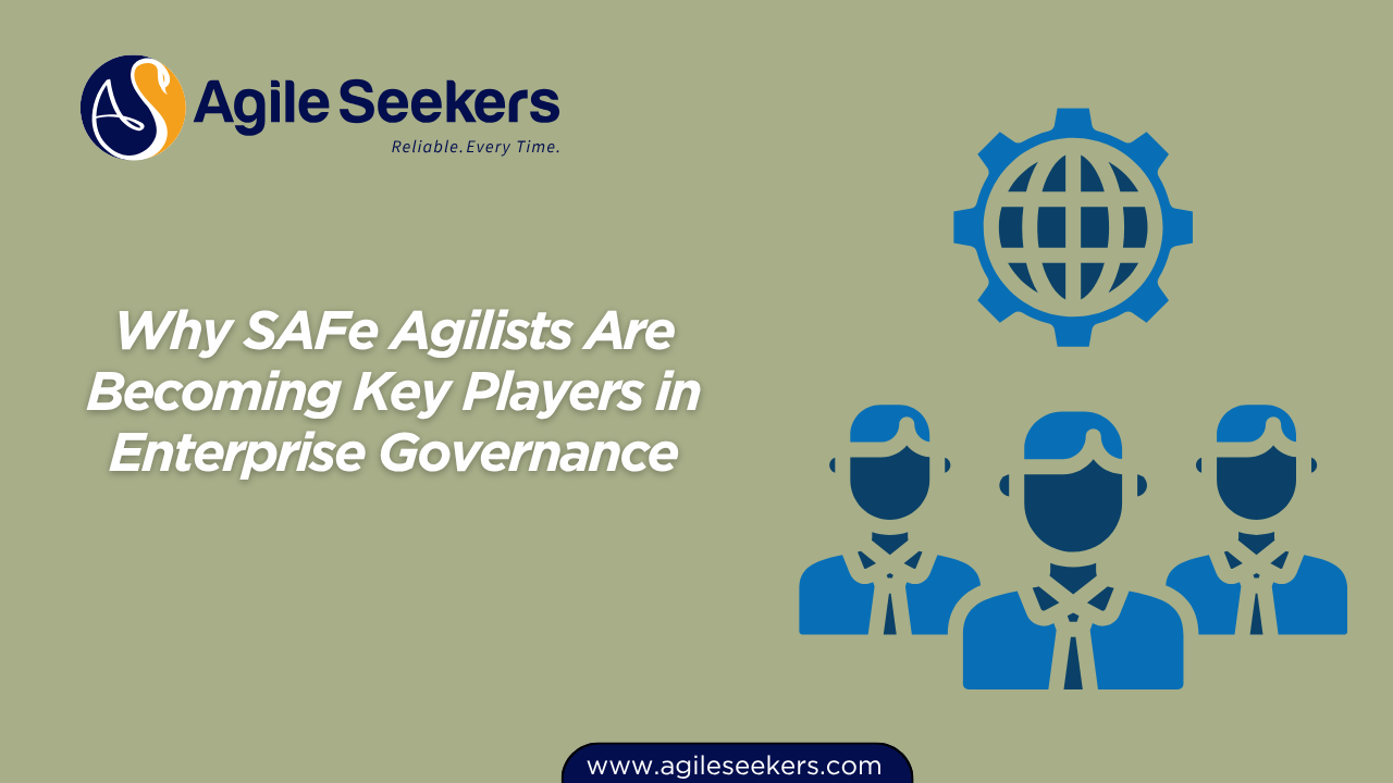 SAFe Agilists Are Becoming Key Players in Enterprise Governance SAFe Agilists Are Becoming Key Players in Enterprise Governance
